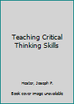 Paperback Teaching Critical Thinking Skills Book