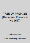 Unknown Binding TREE OF PROMISE (Harlequin Romance, No 1617) Book