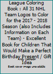 Paperback National Hockey League Coloring Book : All 31 NHL Team Logos to Color for the 2017 - 2018 Season (also Includes Information on Each Team) - Excellent Book for Children That Would Make a Perfect Birthday Present / Gift Idea Book