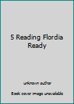 Unknown Binding 5 Reading Flordia Ready Book