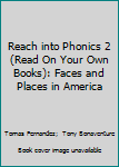 Paperback Reach into Phonics 2 (Read On Your Own Books): Faces and Places in America Book