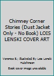 Chimney Corner Stories (Dust Jacket Only - No Book) LOIS LENSKI COVER ART