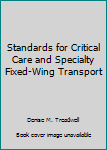 Paperback Standards for Critical Care and Specialty Fixed-Wing Transport Book