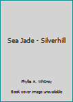 Paperback Sea Jade - Silverhill Book