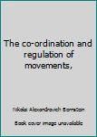 Unknown Binding The co-ordination and regulation of movements, Book