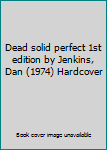 Hardcover Dead solid perfect 1st edition by Jenkins, Dan (1974) Hardcover Book