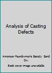 Hardcover Analysis of Casting Defects Book