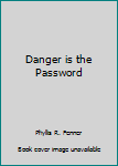 Hardcover Danger is the Password Book