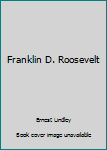 Unknown Binding Franklin D. Roosevelt Book