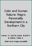 Paperback Color and Human Nature: Negro Personality Development in a Northern City Book