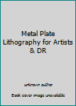 Hardcover Metal Plate Lithography for Artists & DR Book