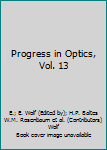 Hardcover Progress in Optics, Vol. 13 Book