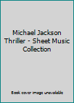 Paperback Michael Jackson Thriller - Sheet Music Collection Book