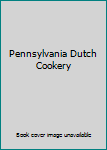 Hardcover Pennsylvania Dutch Cookery Book