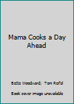 Paperback Mama Cooks a Day Ahead Book