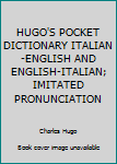 Hardcover HUGO'S POCKET DICTIONARY ITALIAN-ENGLISH AND ENGLISH-ITALIAN; IMITATED PRONUNCIATION Book