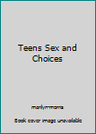 Paperback Teens Sex and Choices Book