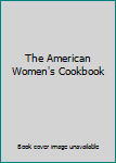 Hardcover The American Women's Cookbook Book