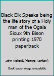 Unknown Binding Black Elk Speaks being the life story of a Holy man of the Ogala Sioux 9th Bison printing 1970 paperback Book