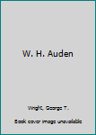 W. H. Auden (Twayne's United States Authors Series)