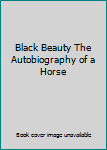 Unknown Binding Black Beauty The Autobiography of a Horse Book