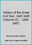 Hardcover History of the Great Civil War: 1642-1649 (Volume III. - 1645-1647) Book