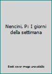 Paperback Nencini, P: I giorni della settimana Book