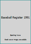 1991 Baseball Register - Book  of the Sporting News Baseball Register