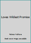 Paperback Loves Wildest Promise Book