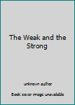 Unknown Binding The Weak and the Strong Book