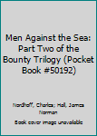 Paperback Men Against the Sea: Part Two of the Bounty Trilogy (Pocket Book #50192) Book