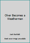 Olver Becomes a Weatherman