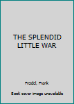 Mass Market Paperback THE SPLENDID LITTLE WAR Book