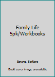 Paperback Family Life 5pk/Workbooks Book