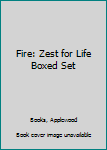 Fire: Zest for Life Boxed Set