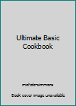 Paperback Ultimate Basic Cookbook Book