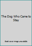 Hardcover The Dog Who Came to Stay Book