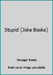 Paperback Stupid (Joke Books) Book