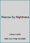 Unknown Binding Moscow by Nightmare Book