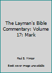 Hardcover The Layman's Bible Commentary: Volume 17: Mark Book