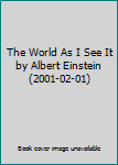 The World As I See It by Albert Einstein (2001-02-01)