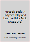 Paperback Mouse's Book: A Ladybird Play and Learn Activity Book (AGES 3-6) Book