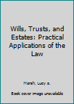 Paperback Wills, Trusts, and Estates: Practical Applications of the Law Book