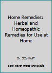 Paperback Home Remedies: Herbal and Homeopathic Remedies for Use at Home [German] Book