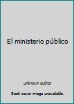 Unknown Binding El ministerio público Book