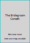 Hardcover The Bridegroom Cometh Book