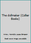 Paperback The dollmaker (Collier Books) Book