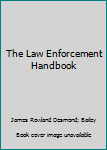 Paperback The Law Enforcement Handbook Book