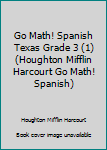 Paperback Go Math! Spanish Texas Grade 3 (1) (Houghton Mifflin Harcourt Go Math! Spanish) Book