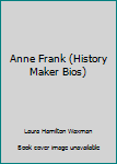 Paperback Anne Frank (History Maker Bios) Book
